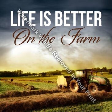 Life Is Better ON THE FARM Wall Art Print Matted/Unmatted Farming F1